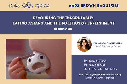 AADS Brown Bag: Devouring the Inscrutable: Eating Asians and the Politics of Enfleshment image